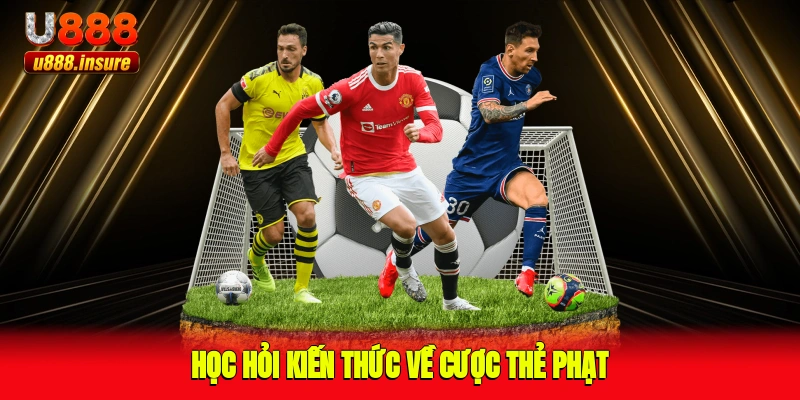Học hỏi kiến thức về cược thẻ phạt
