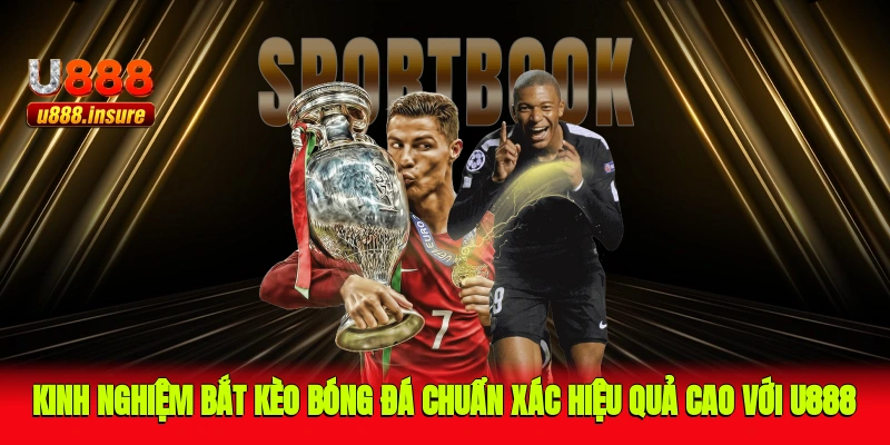 Kinh Nghiệm Bắt Kèo Bóng Đá
