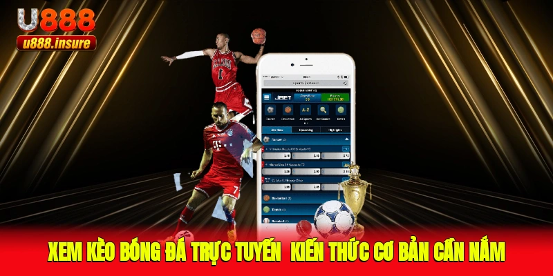 Xem Kèo Bóng Đá Trực Tuyến